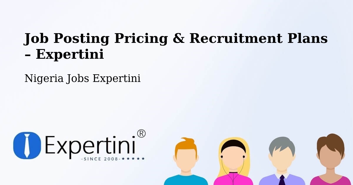 Job Posting Pricing & Recruitment Plans – Modakeke - Modakeke, Nigeria Jobs Expertini